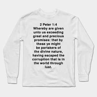 2 Peter 1:4  King James Version (KJV) Bible Verse Typography Long Sleeve T-Shirt